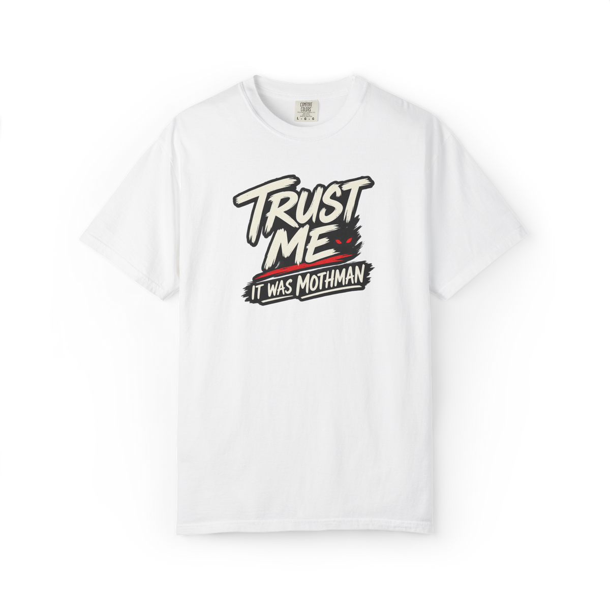 White Mothman t shirt with Trust Me It Was Mothman text in black and cream with a small red-eyed cryptid detail